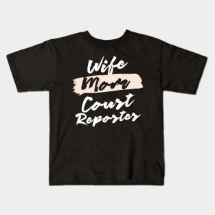 Cute Wife Mom Court Reporter Gift Idea Kids T-Shirt